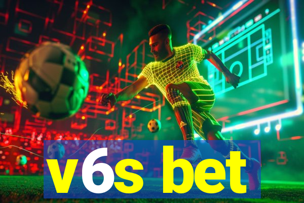v6s bet